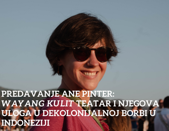 Large predavanje ane pinter wayang kulit teatar i njegova uloga u dekolonijalnoj borbi u indoneziji  4 